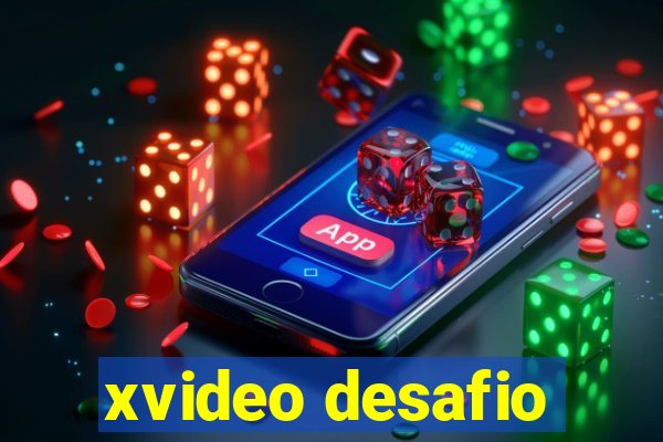 xvideo desafio